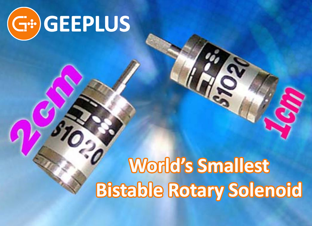 World's smallest bistable rotary solenoid from Geeplus